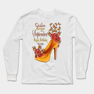 A Queen Was Born In September Happy Birthday To Me Long Sleeve T-Shirt